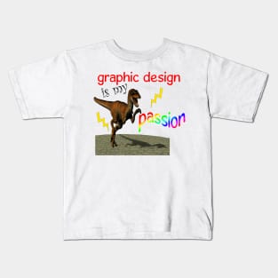 Graphic design is my passion Kids T-Shirt